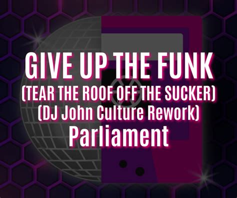  Give Up The Funk (Tear The Roof Off The Sucker) - Funky Beats and Groovy Vocals Unite